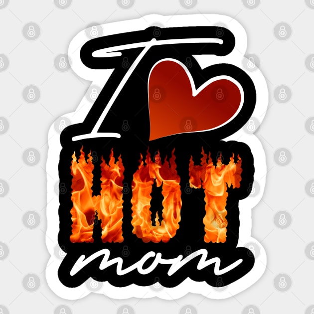 I love hot mom Sticker by 66designer99